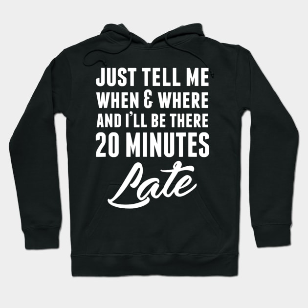 Funny Unique & Snarky I'm Always Late & Gift C000087 Hoodie by Olegpavlovmmo